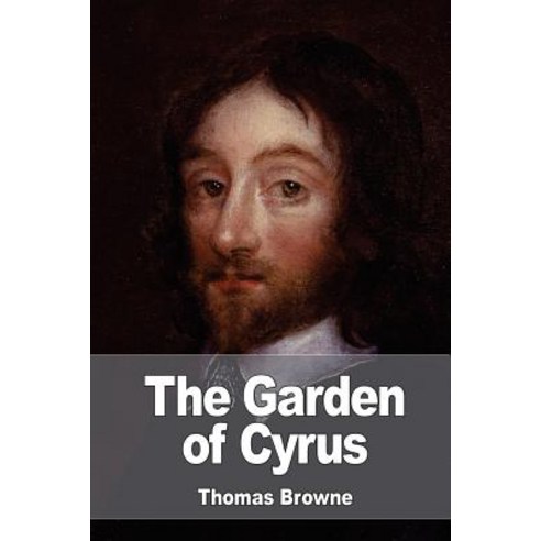The Garden of Cyrus Paperback, Createspace Independent Publishing Platform