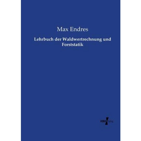 Lehrbuch Der Waldwertrechnung Und Forststatik Paperback, Vero Verlag
