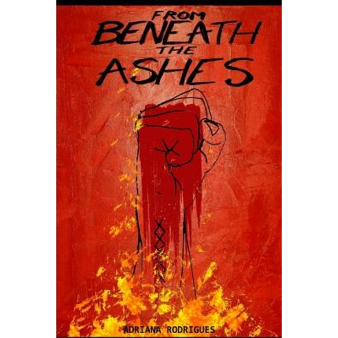 From Beneath the Ashes Paperback, Createspace Independent Publishing Platform