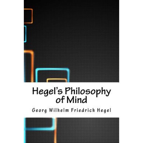 Hegel''s Philosophy of Mind Paperback, Createspace Independent Publishing Platform