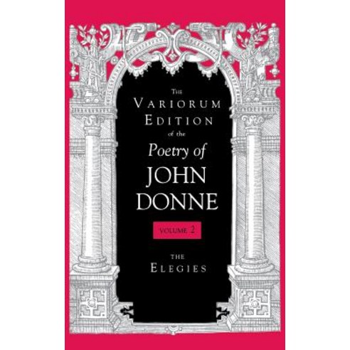 The Variorum Edition of the Poetry of John Donne Volume 7 Part 1: The Holy Sonnets Hardcover, Indiana University Press