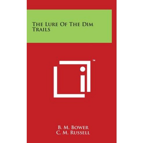 The Lure of the Dim Trails Hardcover, Literary Licensing, LLC