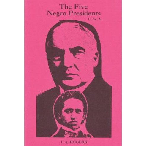 The Five Negro Presidents: According to What White People Said They Were Paperback, www.bnpublishing.com