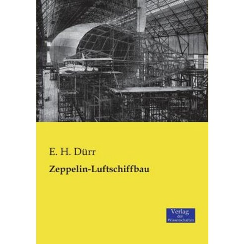 Zeppelin-Luftschiffbau Paperback, Verlag Der Wissenschaften