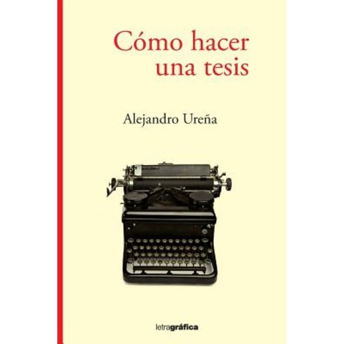 Como Hacer Una Tesis Paperback, Createspace Independent Publishing Platform