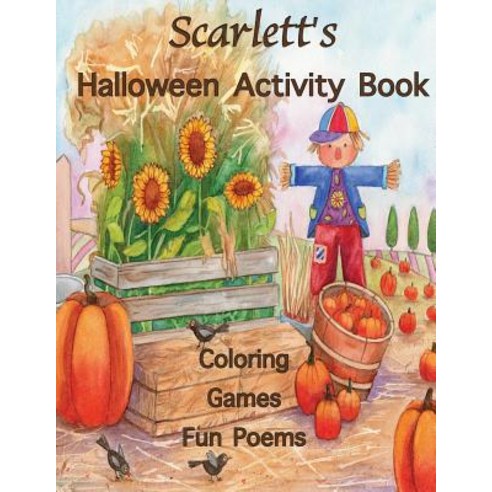 Scarlett''s Halloween Activity Book: (Personalized Books for Children) Halloween Coloring Book for Chi..., Createspace Independent Publishing Platform
