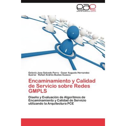 Encaminamiento y Calidad de Servicio Sobre Redes Gmpls, Eae Editorial Academia Espanola