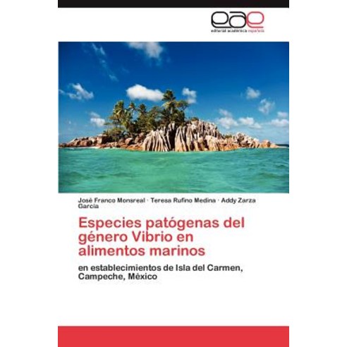 Especies Patogenas del Genero Vibrio En Alimentos Marinos, Eae Editorial Academia Espanola