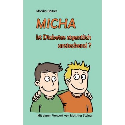 Micha - Ist Diabetes Eigentlich Ansteckend?, Books on Demand