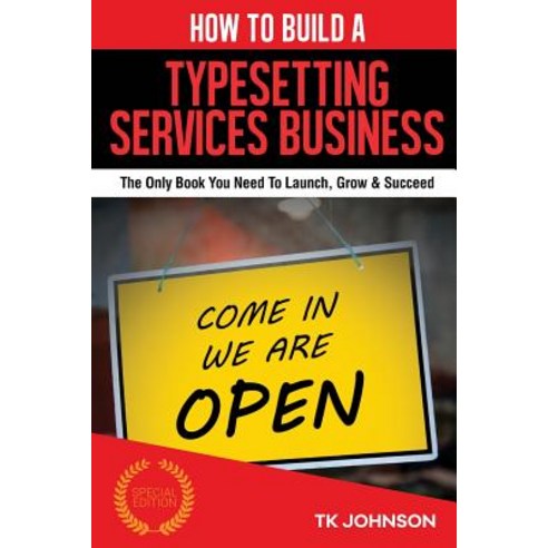 How to Build a Typesetting Services Business (Special Edition): The ...