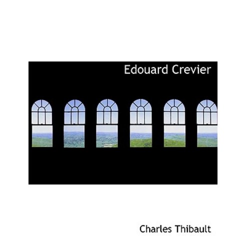 Edouard Crevier, BiblioLife