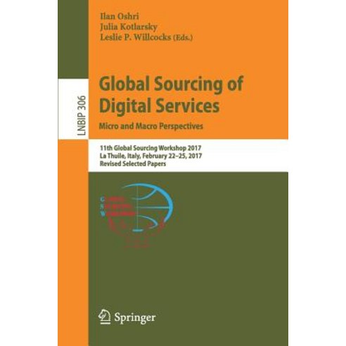 Global Sourcing of Digital Services: Micro and Macro Perspectives: 11th Global Sourcing Workshop 2017 ..., Springer