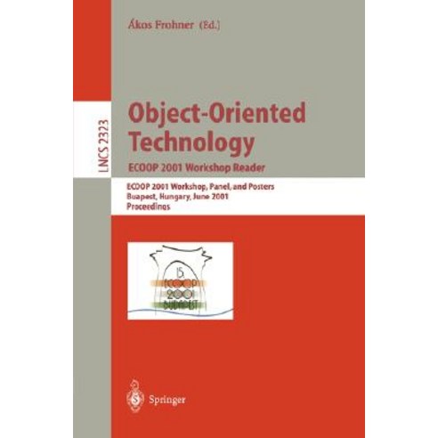 Object-Oriented Technology: Ecoop 2001 Workshop Reader: Ecoop 2001 Workshops Panel and Posters Buda..., Springer