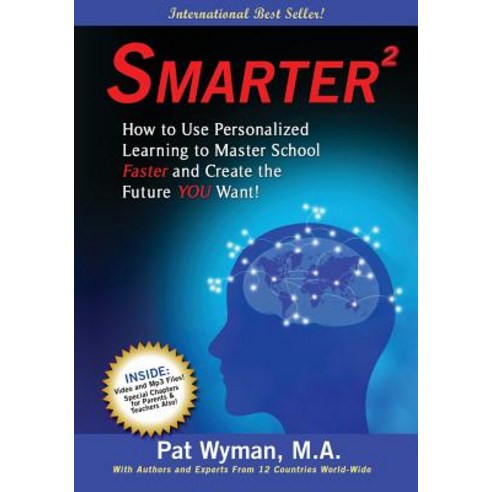 Smarter Squared: How to Use Personalized Learning to Master School Faster and Create the Future You Wa..., Createspace Independent Publishing Platform