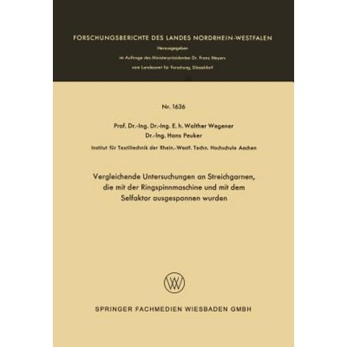 Vergleichende Untersuchungen an Streichgarnen Die Mit Der Ringspinnmaschine Und Mit Dem Selfaktor Aus..., Vs Verlag Fur Sozialwissenschaften