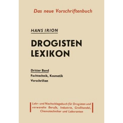 Drogisten-Lexikon: Ein Lehr- Und Nachschlagebuch Fur Drogisten Und Verwandte Berufe Chemotechniker La..., Springer