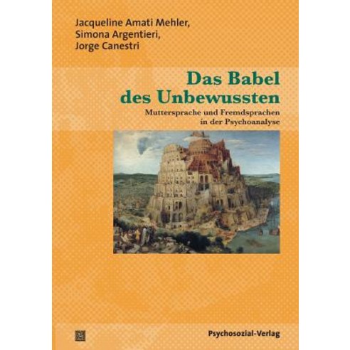 Das Babel Des Unbewussten, Psychosozial-Verlag