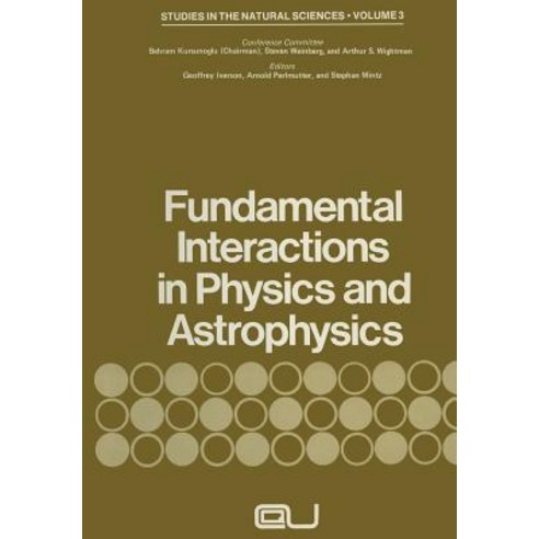 Fundamental Interactions in Physics and Astrophysics: A Volume Dedicated to P.A.M. Dirac on the Occasi..., Springer
