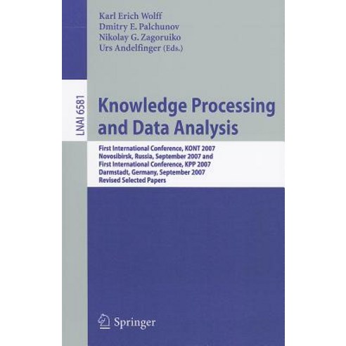 Knowledge Processing and Data Analysis: First International Conference KONT 2007 Novosibirsk Russia..., Springer