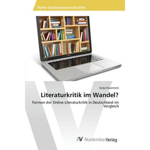 Literaturkritik Im Wandel?, AV Akademikerverlag