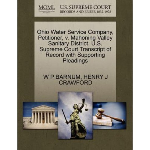 Ohio Water Service Company Petitioner V. Mahoning Valley Sanitary District. U.S. Supreme Court Trans..., Gale Ecco, U.S. Supreme Court Records