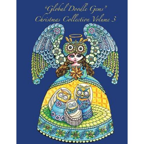 Global Doodle Gems Christmas Collection Volume 3: The Ultimate Coloring Book...an Epic Collection from..., Global Doodle Gemsanna-Marie Vibeke Wedel