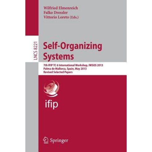 Self-Organizing Systems: 7th Ifip Tc6 International Workshop Iwsos 2013 Palma de Mallorca Spain Ma..., Springer