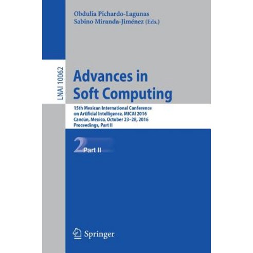 Advances in Soft Computing: 15th Mexican International Conference on Artificial Intelligence Micai 20..., Springer