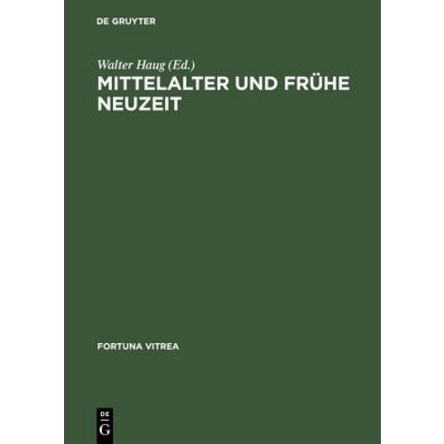 Mittelalter Und Fruhe Neuzeit: Ubergange Umbruche Und Neuansatze, de Gruyter