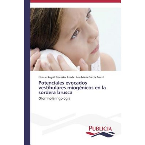Potenciales Evocados Vestibulares Miogenicos En La Sordera Brusca, Publicia