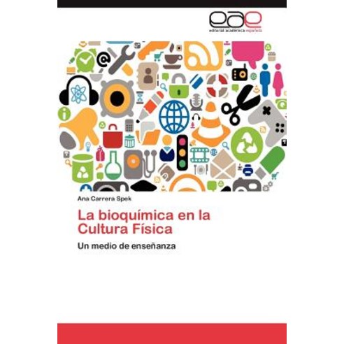 La Bioquimica En La Cultura Fisica, Eae Editorial Academia Espanola