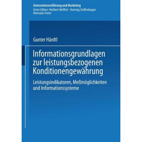 Informationsgrundlagen Zur Leistungsbezogenen Konditionengewahrung: Leistungsindikatoren Memoglichkei..., Gabler Verlag