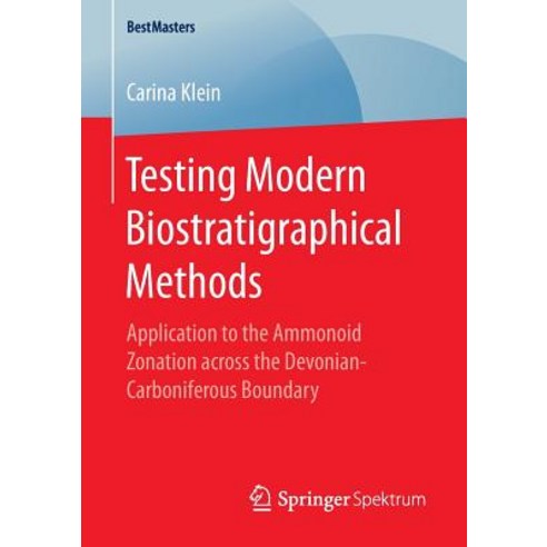 Testing Modern Biostratigraphical Methods: Application to the Ammonoid Zonation Across the Devonian-Ca..., Springer Spektrum
