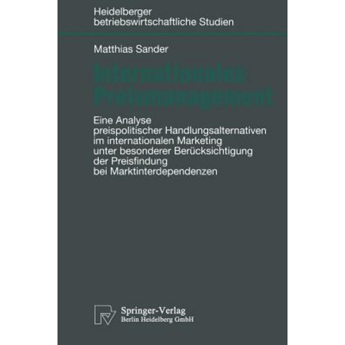 Internationales Preismanagement: Eine Analyse Preispolitischer Handlungsalternativen Im Internationale..., Springer