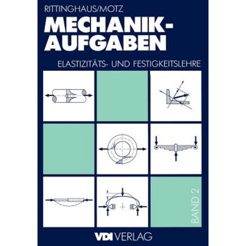 Mechanik -- Aufgaben: Elastizitats- Und Festigkeitslehre, Springer