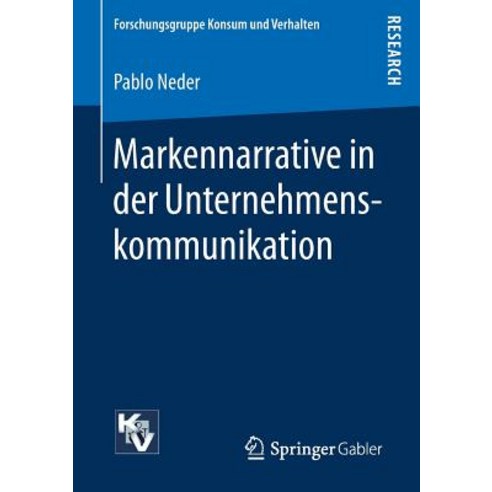 Markennarrative in Der Unternehmenskommunikation, Springer Gabler