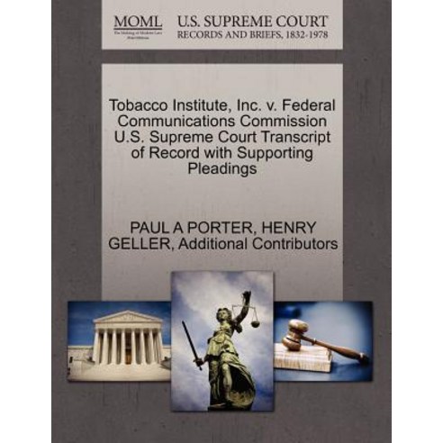 Tobacco Institute Inc. V. Federal Communications Commission U.S. Supreme Court Transcript of Record w..., Gale Ecco, U.S. Supreme Court Records