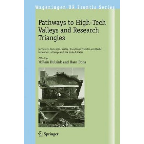 Pathways to High-Tech Valleys and Research Triangles: Innovative Entrepreneurship Knowledge Transfer ..., Springer