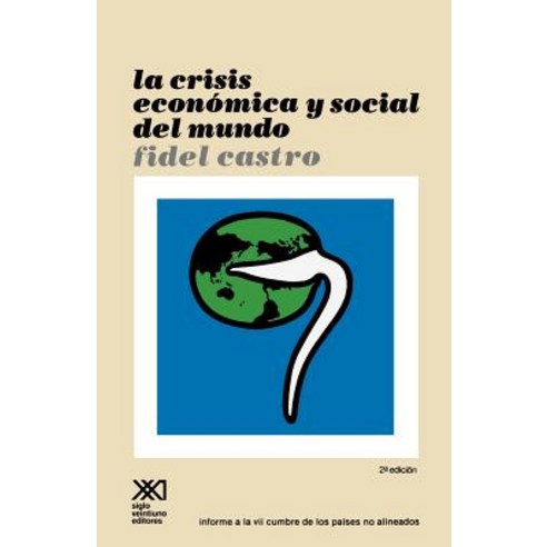 La Crisis Economica y Social del Mundo. Sus Repercusiones En Los Paises Subdesarrollados Sus Perspect..., Siglo XXI Ediciones