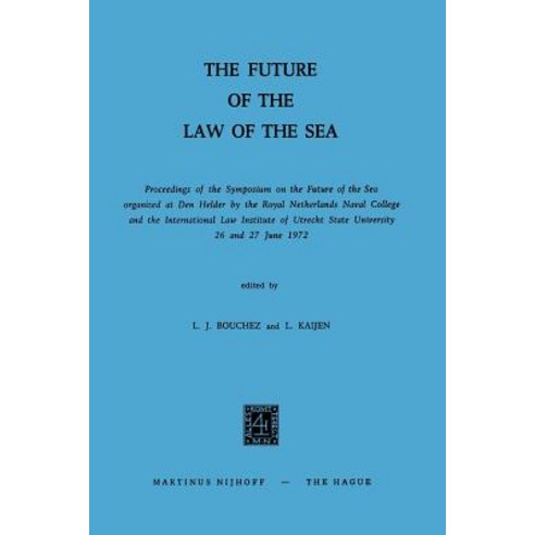 The Future of the Law of the Sea: Proceedings of the Symposium on the Future of the Sea Organized at D..., Springer