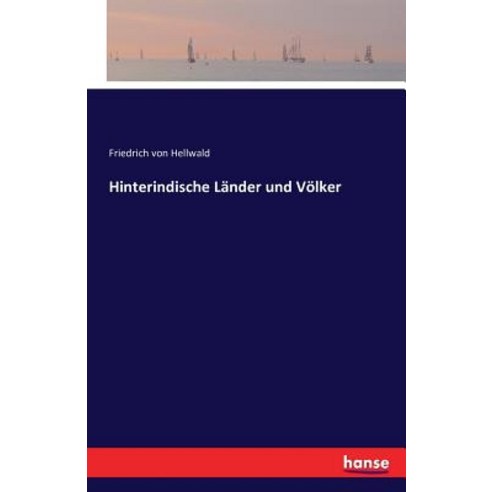 Hinterindische Lander Und Volker, Hansebooks