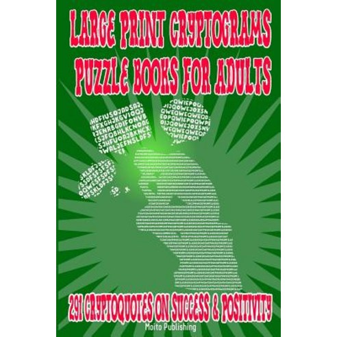Large Print Cryptograms Puzzle Books for Adults: 291 Cryptoquotes on Success & Positivity: Great Crypt..., Createspace Independent Publishing Platform