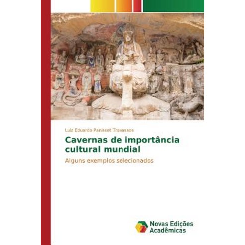 Cavernas de Importancia Cultural Mundial, Novas Edicoes Academicas