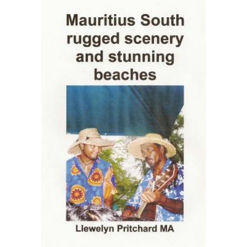 Mauritius South Rugged Scenery and Stunning Beaches: A Souvenir Collection Foto Berwarna Dengan Ketera..., Createspace Independent Publishing Platform