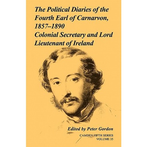 "The Political Diaries of the Fourth Earl of Carnarvon 1857 1890":Volume 35: Colonial Secretar..., Cambridge University Press