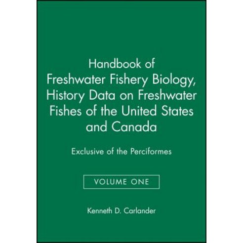 Handbook of Freshwater Fishery Biology Life History Data on Freshwater Fishes of the United States an..., Wiley-Blackwell
