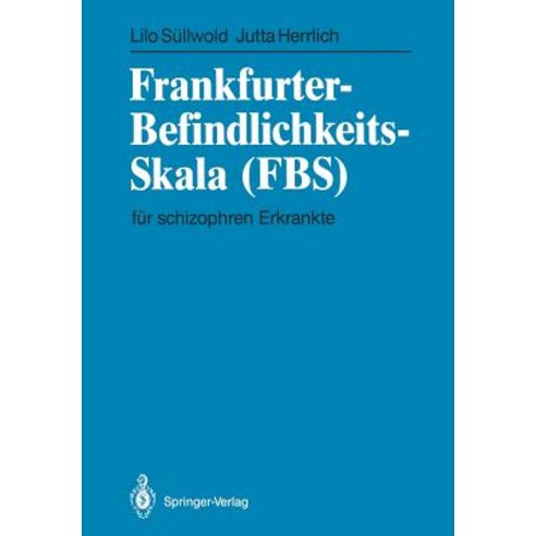 Frankfurter-Befindlichkeits-Skala (Fbs): Fur Schizophren Erkrankte, Springer