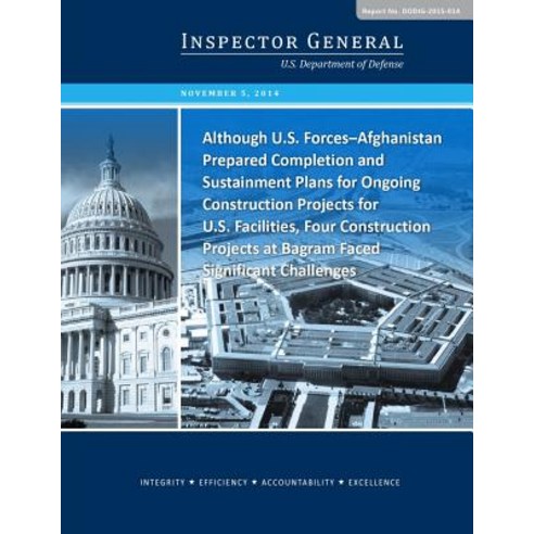 Although U.S. Forces-Afghanistan Prepared Completion and Sustainment Plans for Ongoing Construction Pr..., Createspace