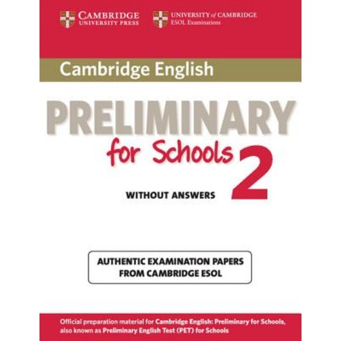 Cambridge English Preliminary for Schools 2 Student''s Book Without Answers: Authentic Examination Pape..., Cambridge University Press