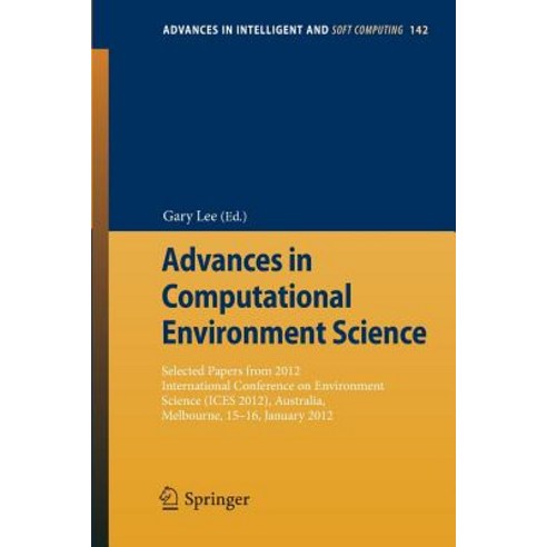 Advances in Computational Environment Science: Selected Papers from 2012 International Conference on E..., Springer